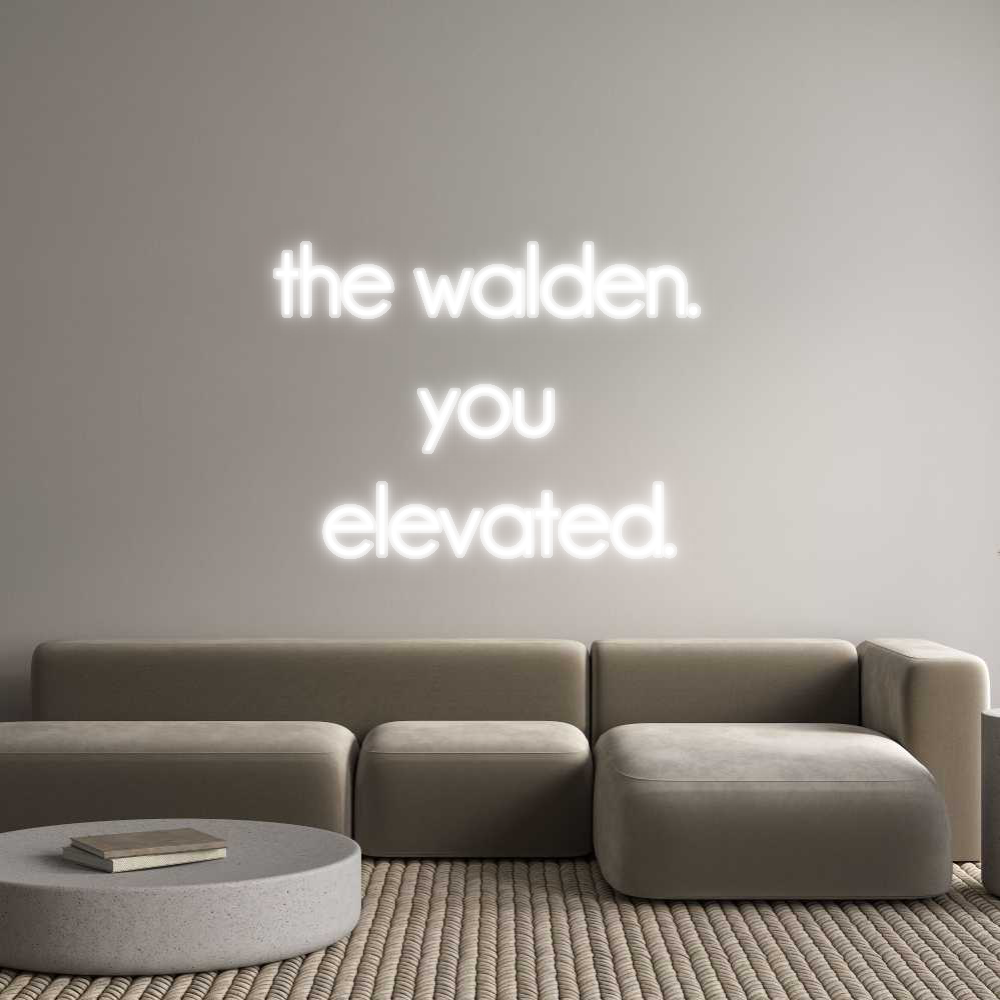 Neon: the walden. 
...