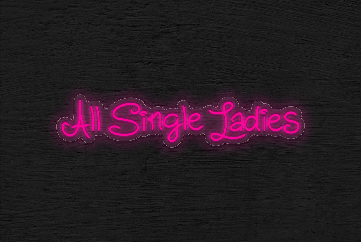 All single Ladies LED Neon Sign