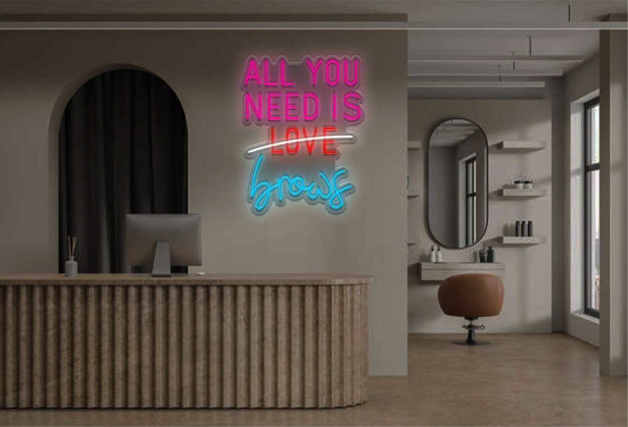 All You Need Is Brows LED Neon Sign