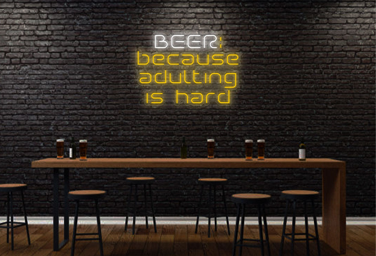 Beer: Because Adulting Is Hard LED Neon Sign