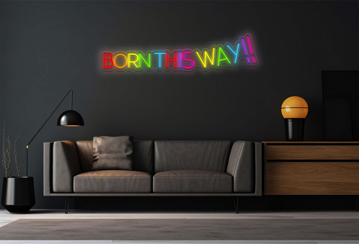 Born This Way!!! in One Line Colorful LED Neon Sign