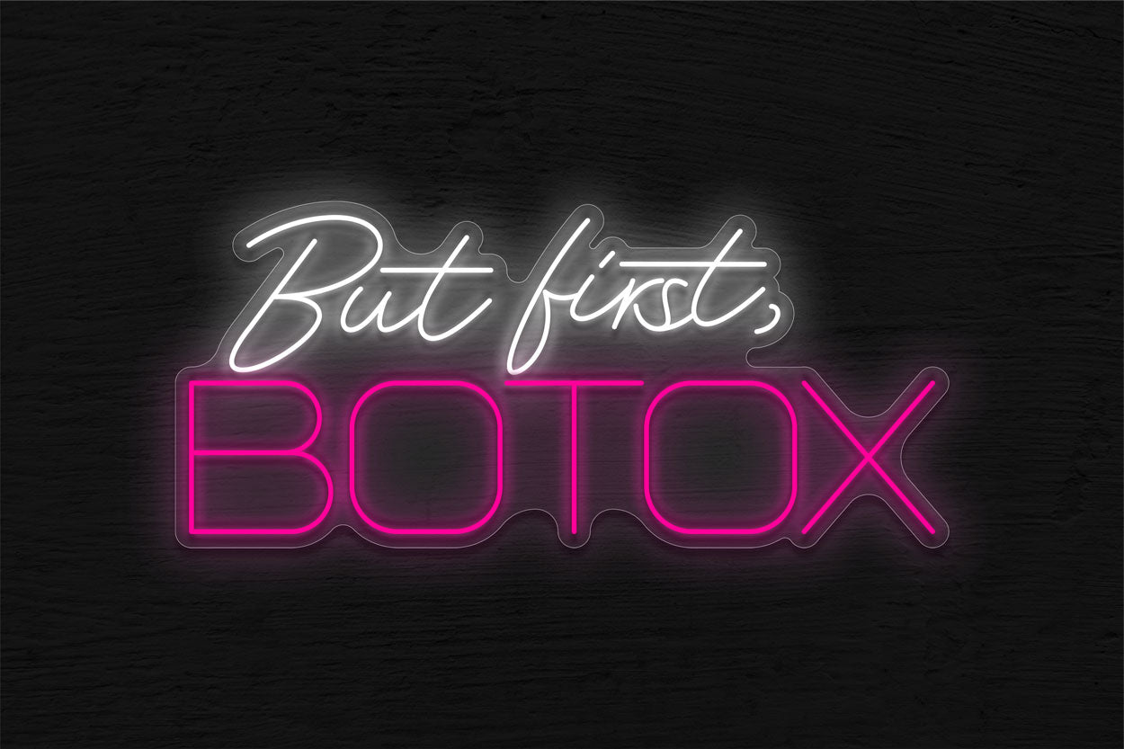 But First Botox LED Neon Sign