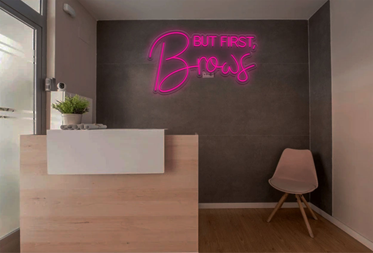 But First, Brows LED Neon Sign