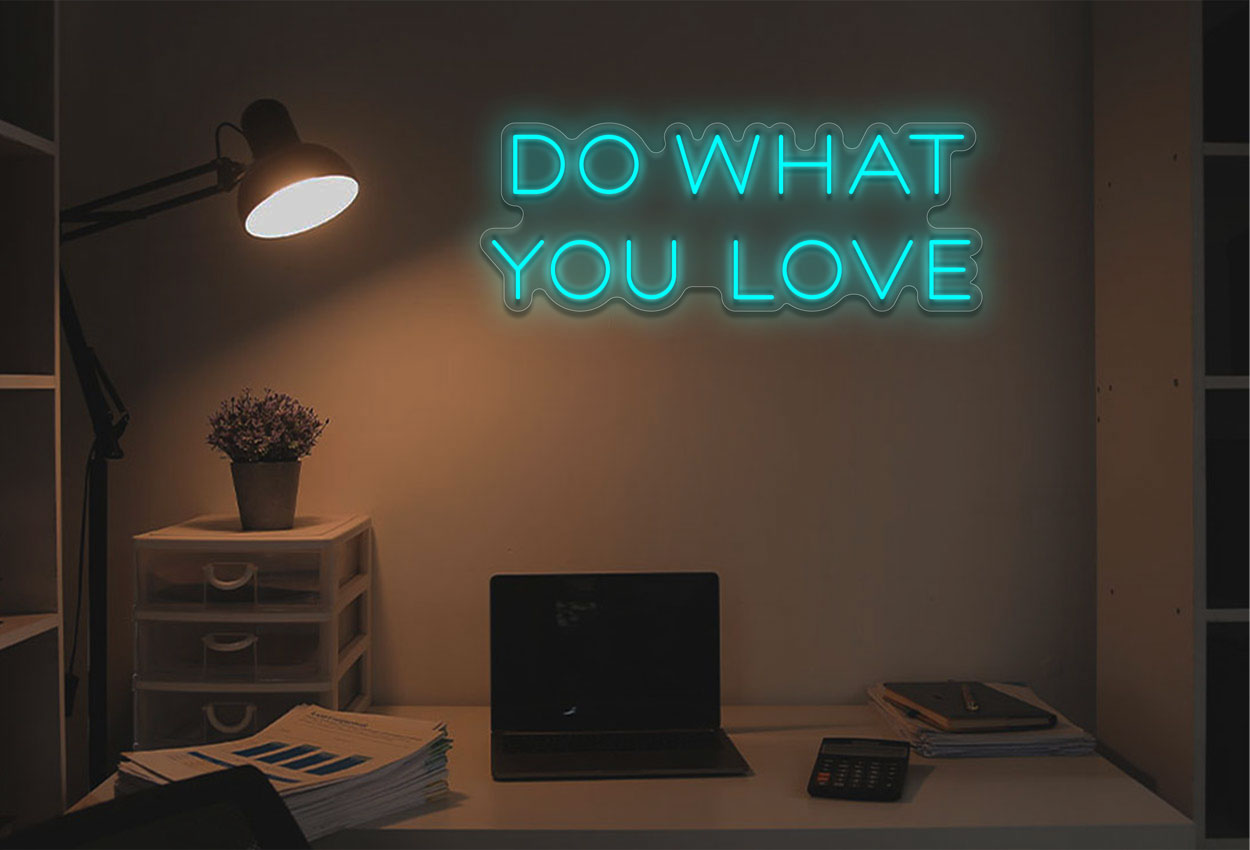 Do What You Love LED Neon Sign