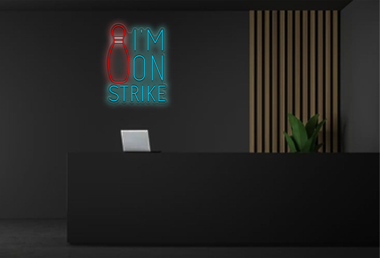 I'm On Strike LED Neon Sign