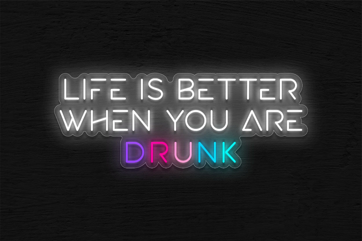 Life Is Better When You Are Drunk(Babapro Font) LED Neon Sign