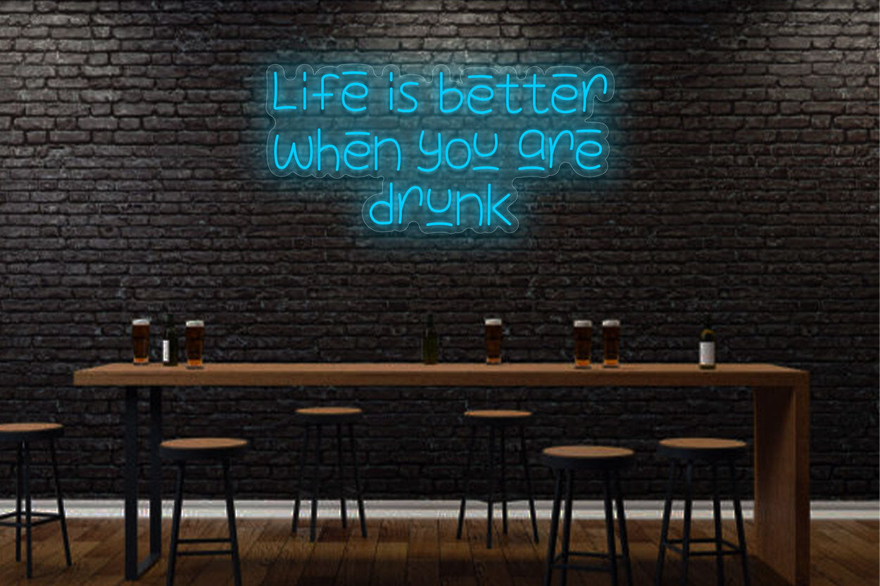 Life Is Better When You Are Drunk(Baberry Font) LED Neon Sign