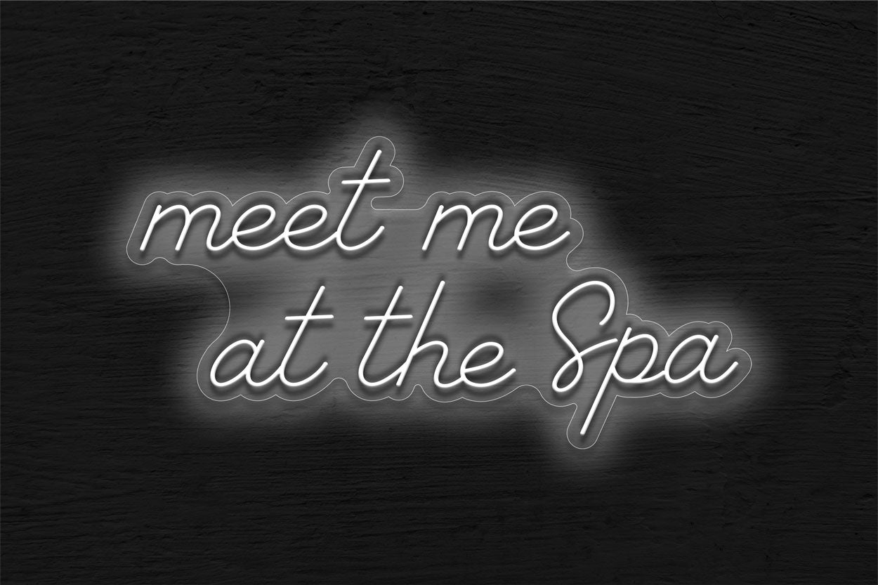 Meet Me At The Spa In Script And 2 Lines LED Neon Sign