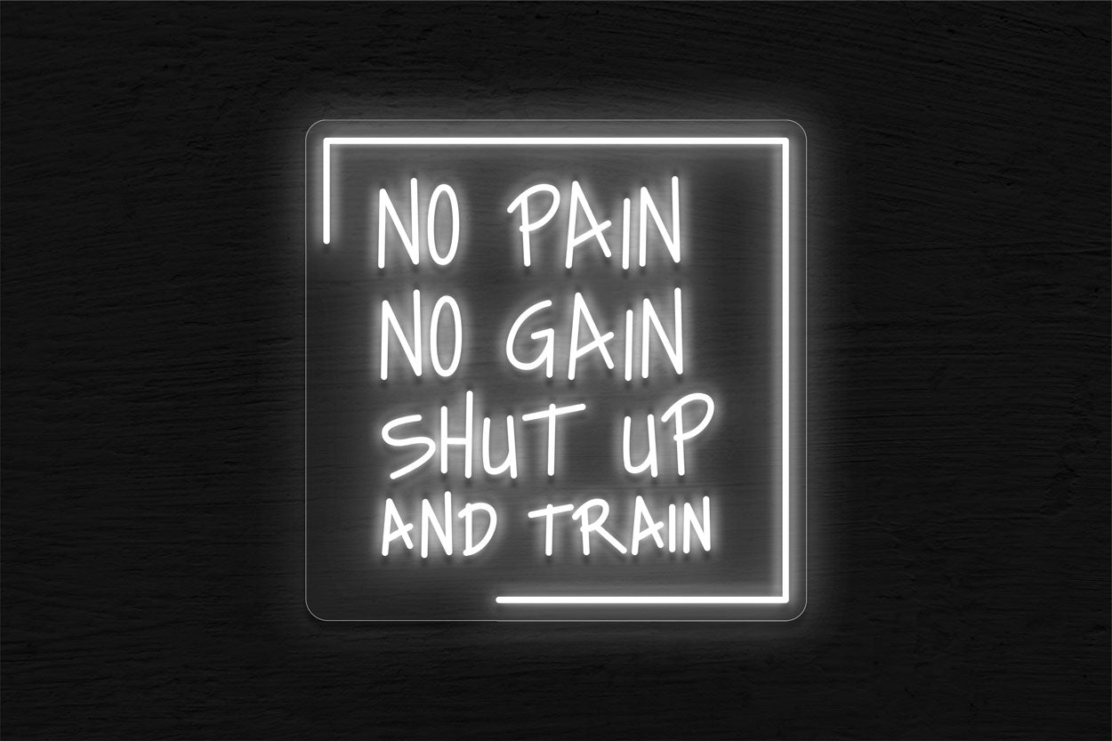 No Pain No Gain Shut Up And Train LED Neon Sign