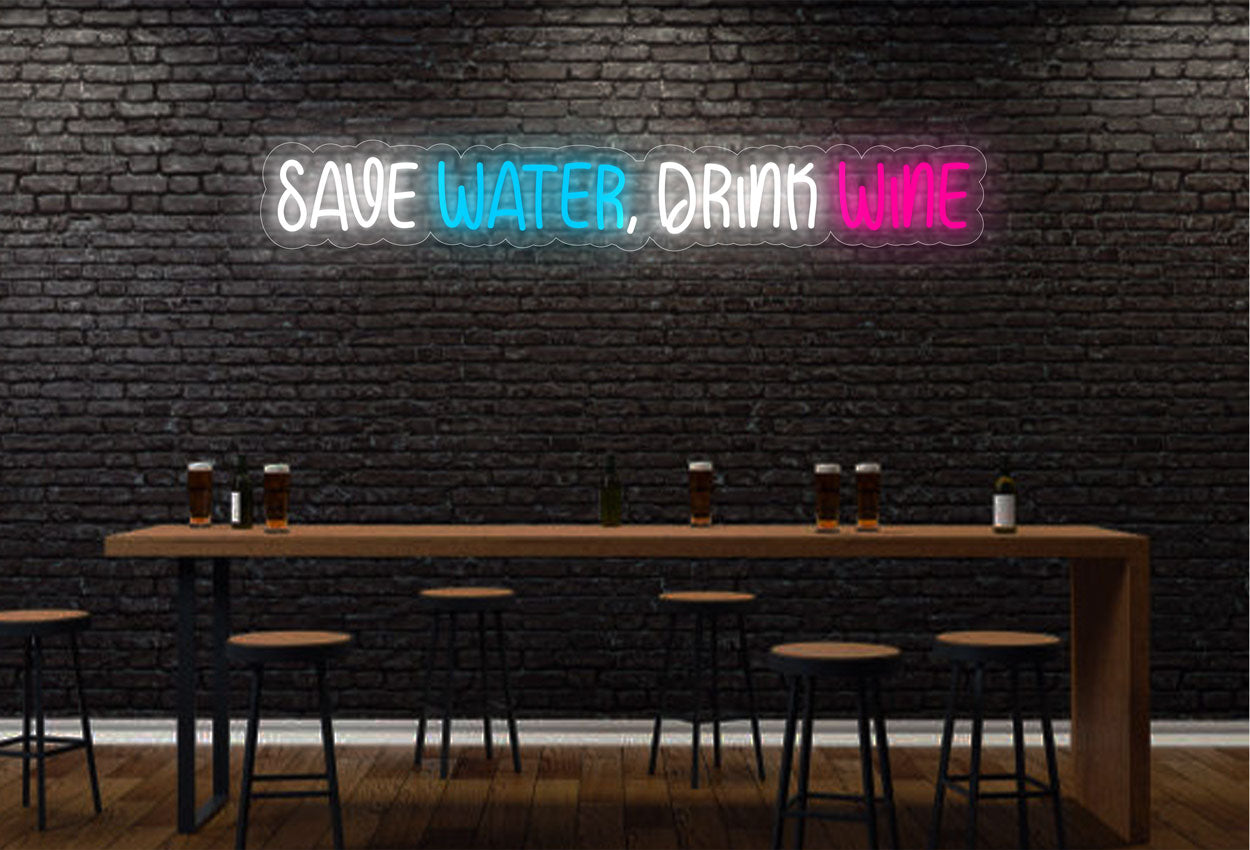 Save Water, Drink Wine LED Neon Sign