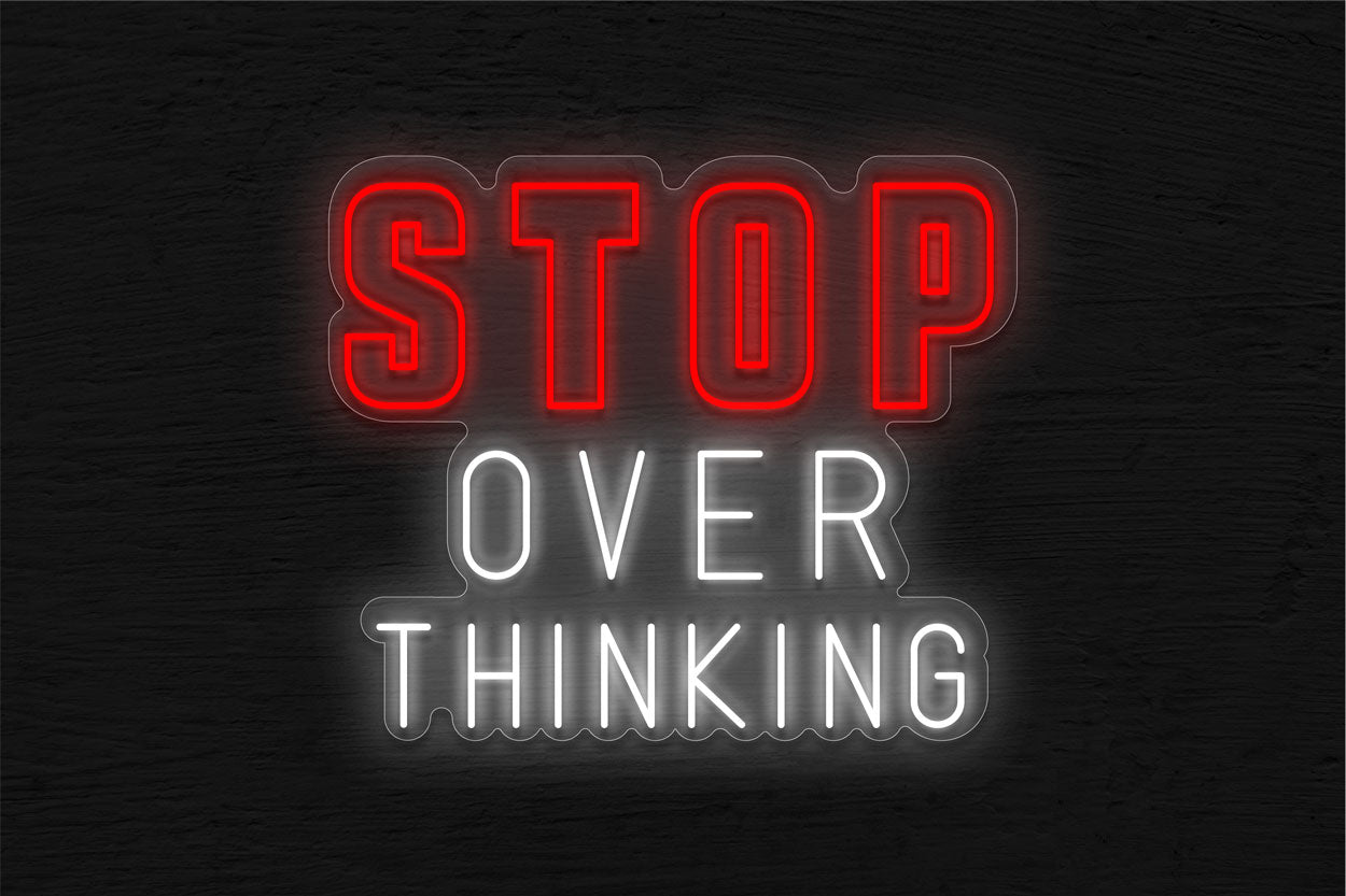 Stop Over Thinking LED Neon Sign