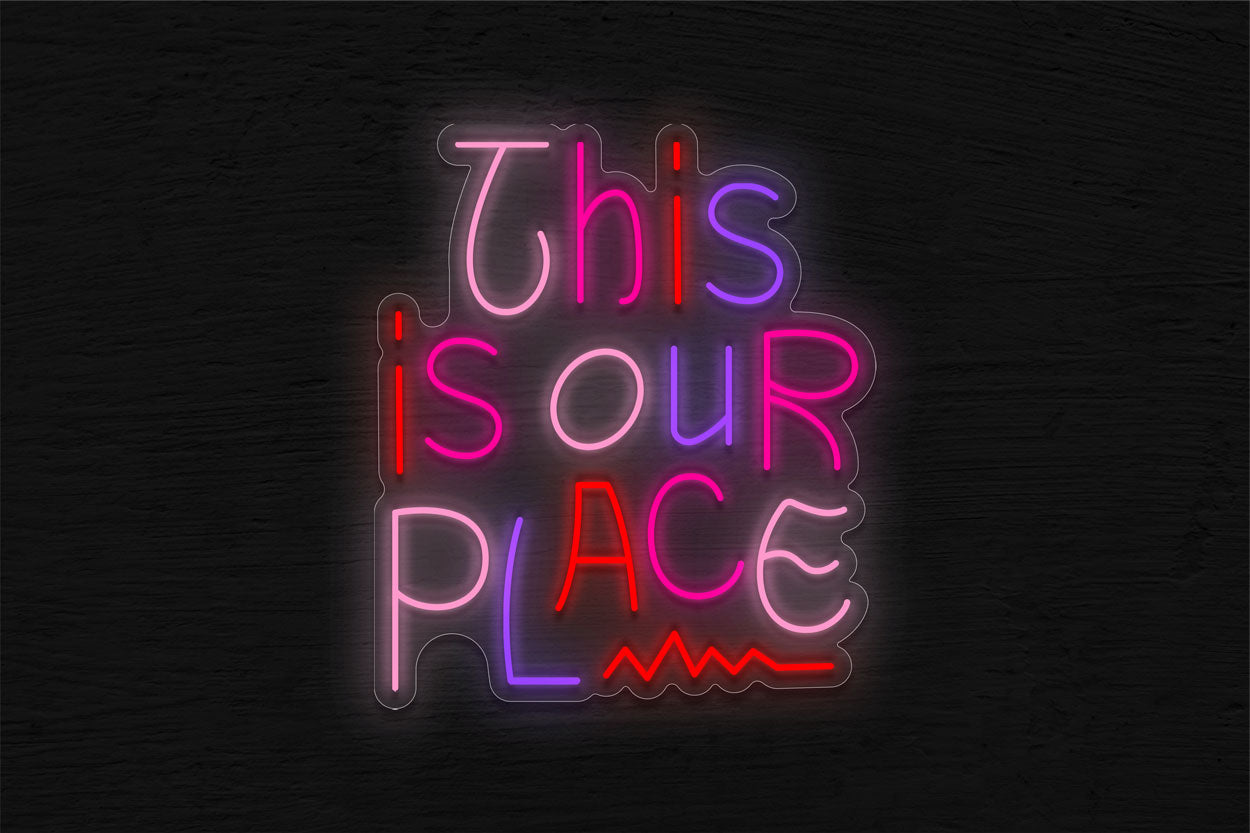 This Is Our Place LED Neon Sign