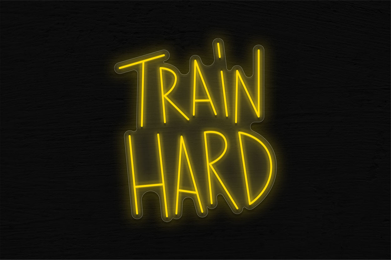 Train Hard LED Neon Sign