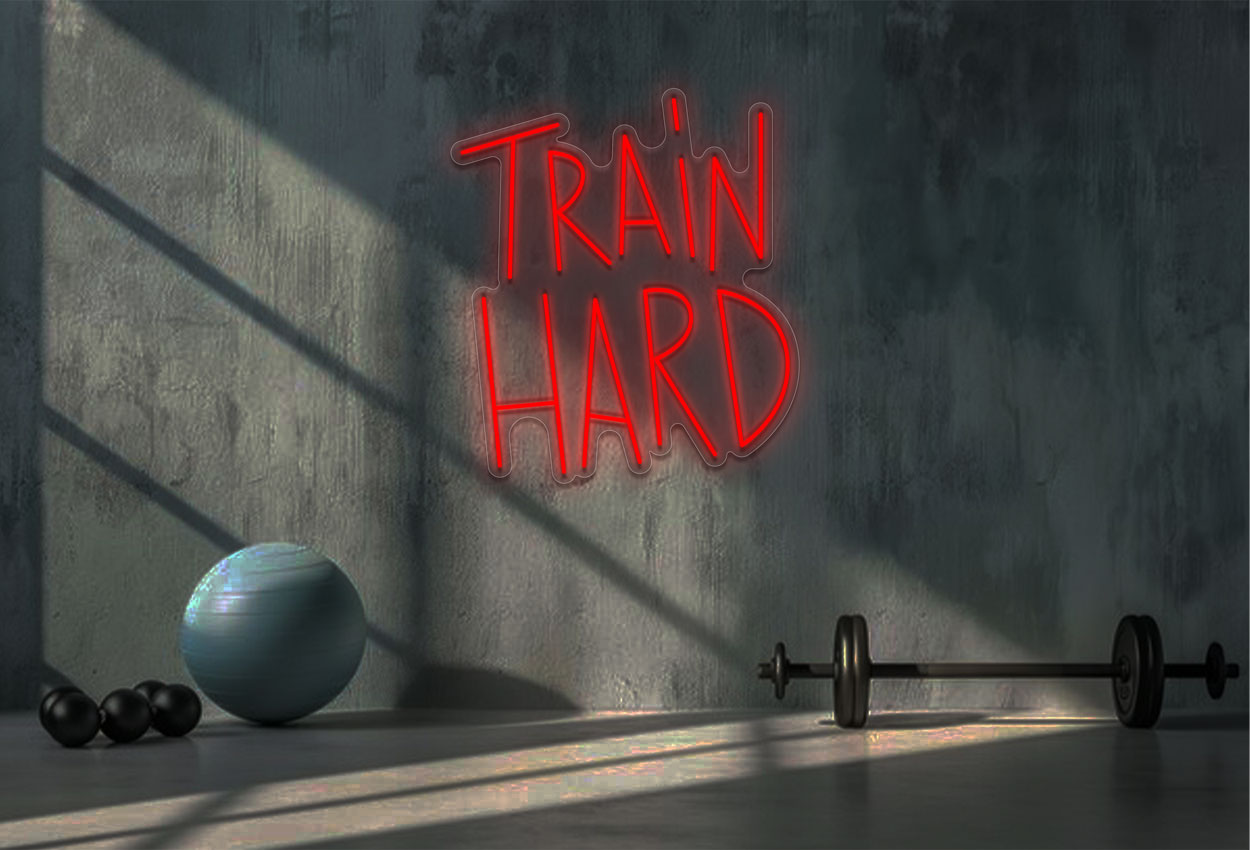 Train Hard LED Neon Sign