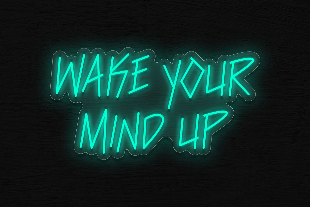 Wake Your Mind Up LED Neon Sign