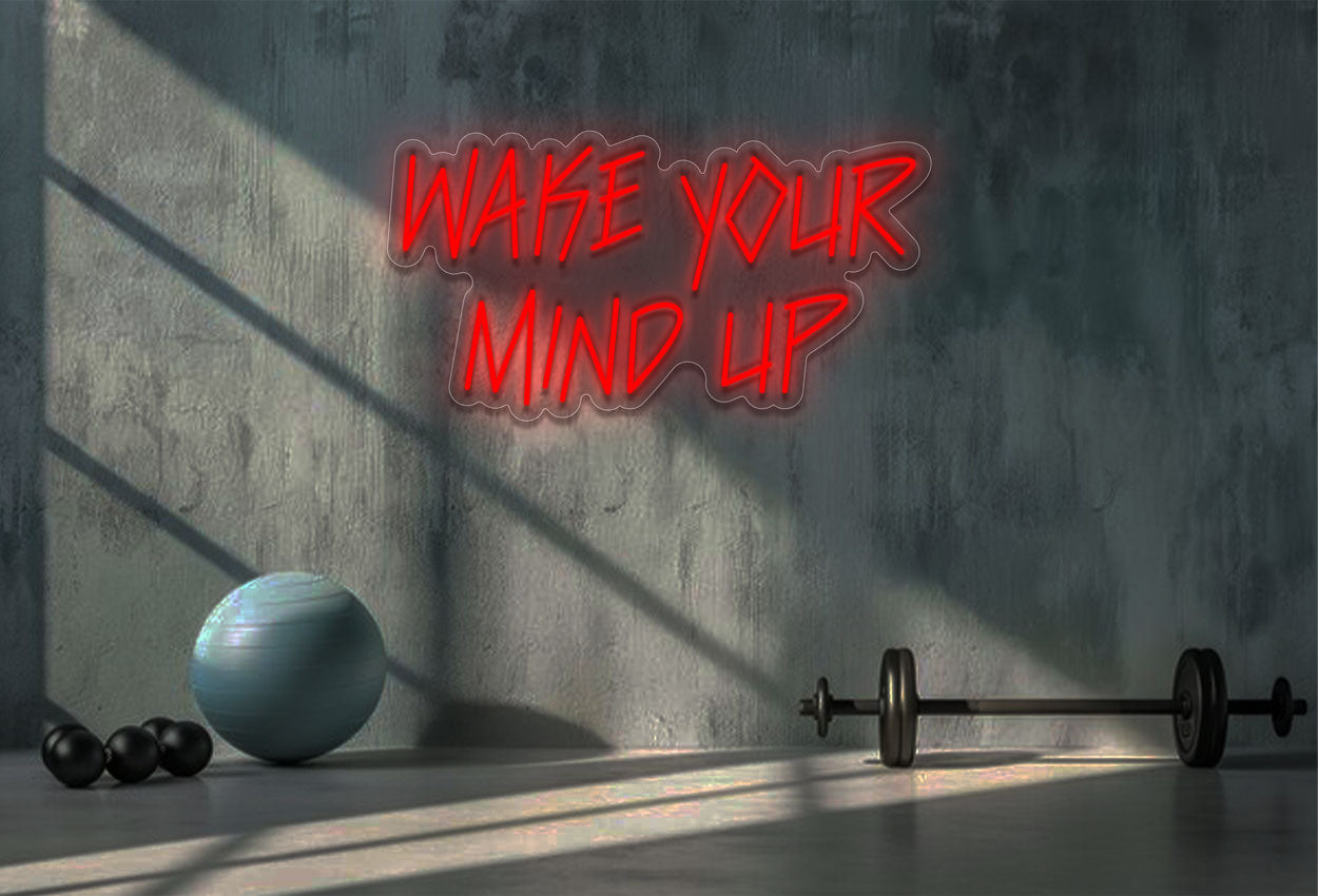 Wake Your Mind Up LED Neon Sign