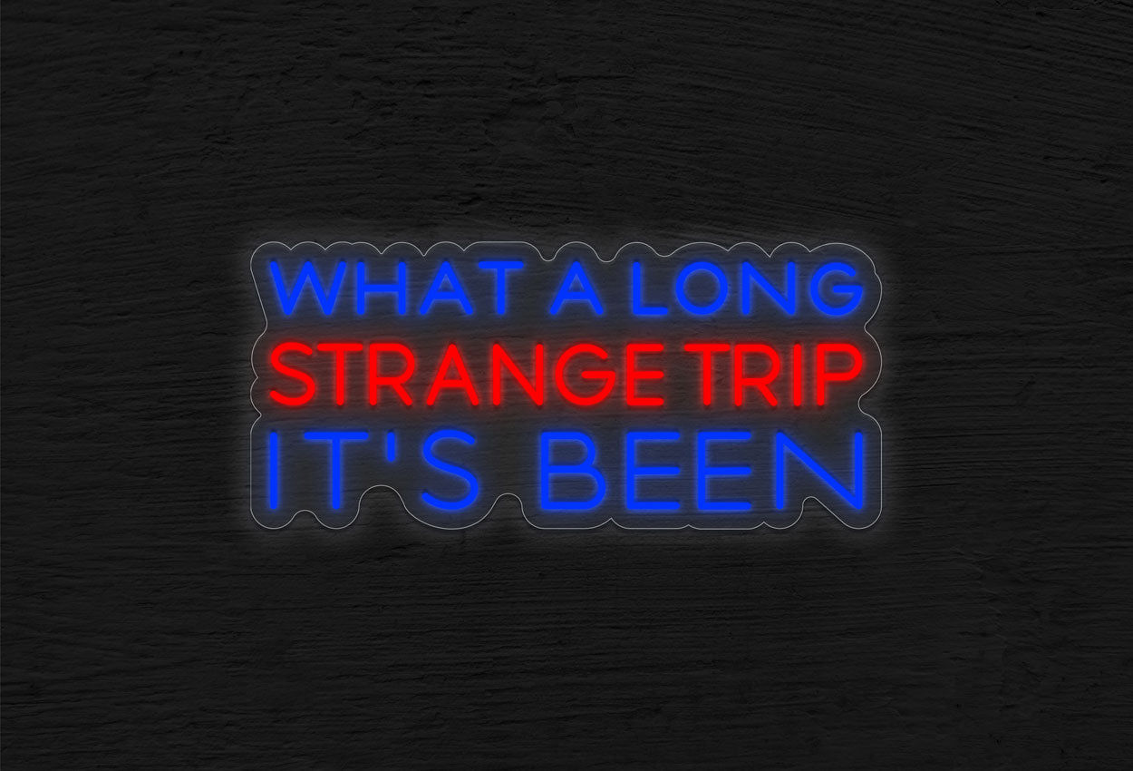 What a Long Strange Trip It's Been Text Only LED Neon Sign