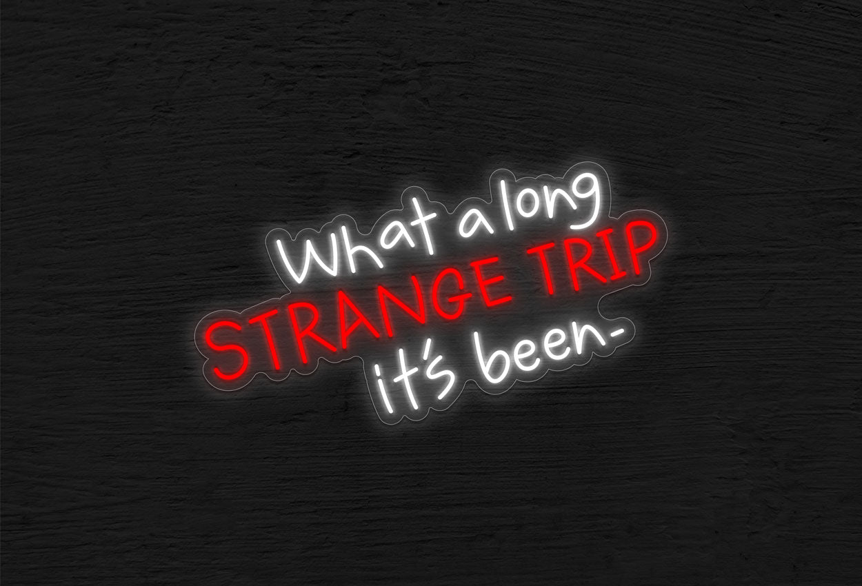 What a Long Strange Trip It's Been LED Neon Sign