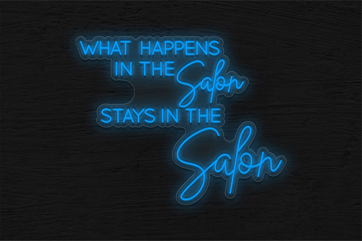 What Happens In The Salon, Stays In The Salon LED Neon Sign