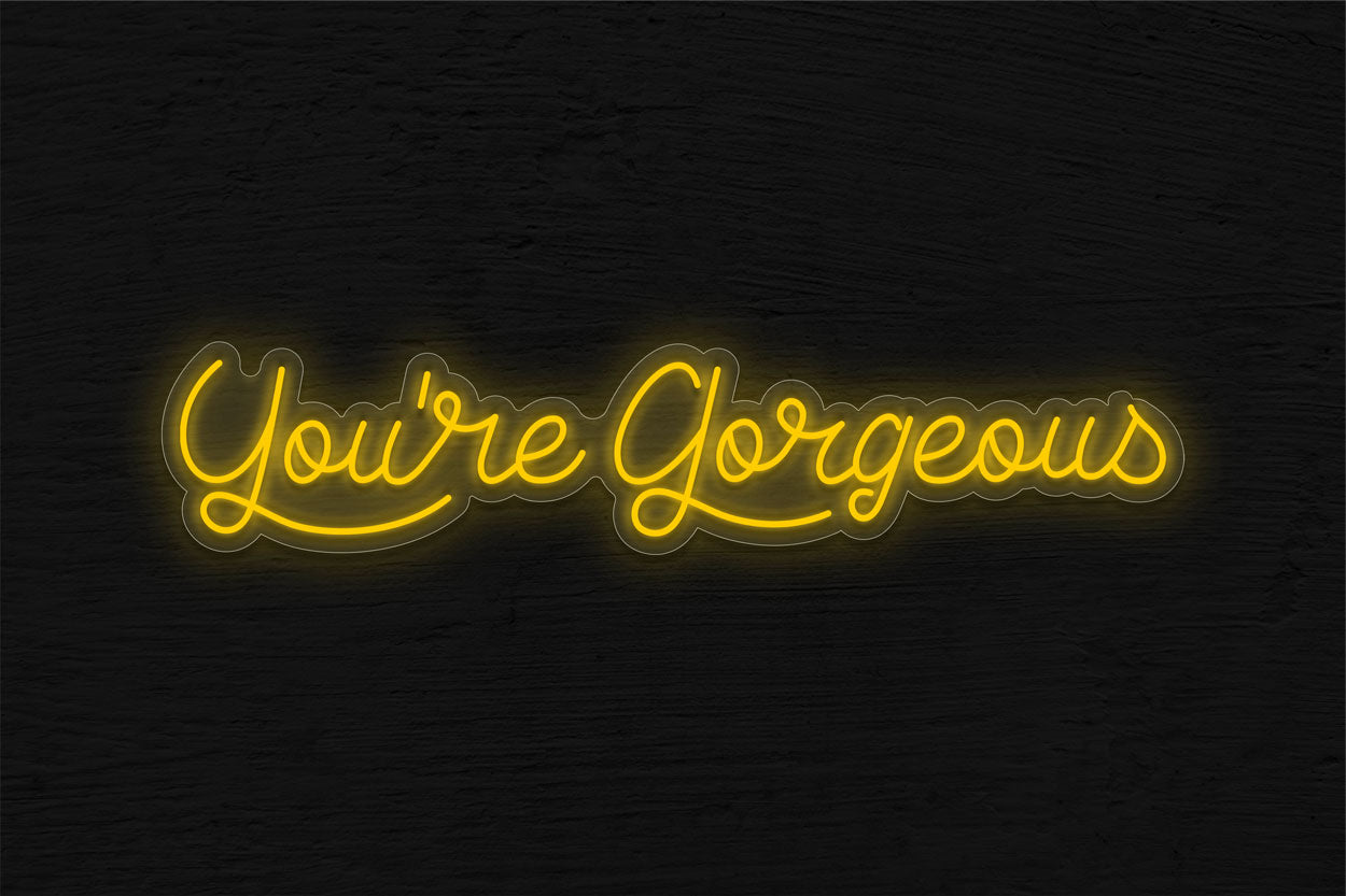 You'Re Gorgeous LED Neon Sign