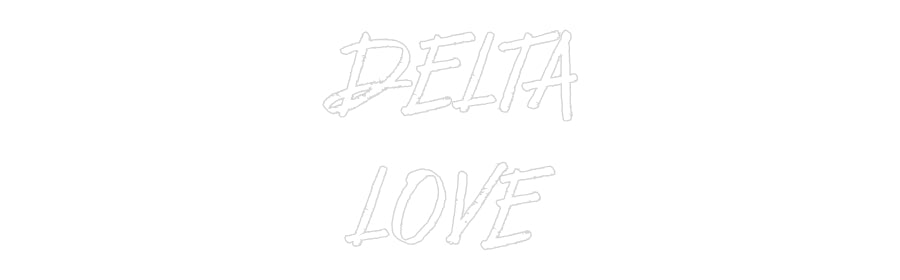 Neon: DELTA
LOVE