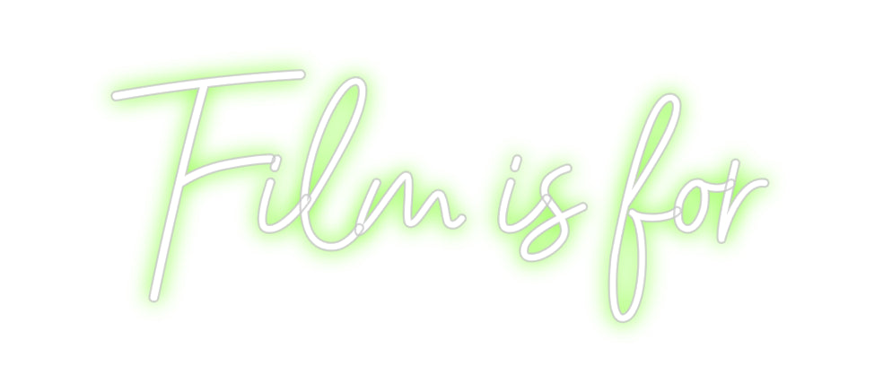 Neon: Film is for